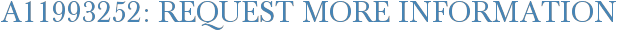 A11993252: Request More Information