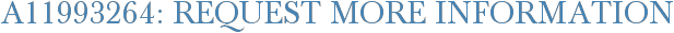 A11993264: Request More Information