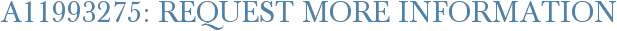 A11993275: Request More Information