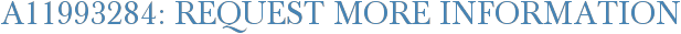 A11993284: Request More Information
