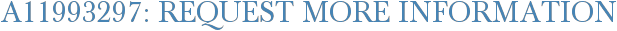A11993297: Request More Information