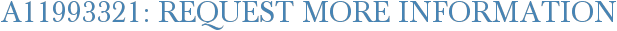 A11993321: Request More Information