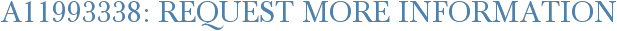 A11993338: Request More Information
