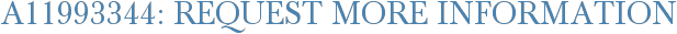A11993344: Request More Information