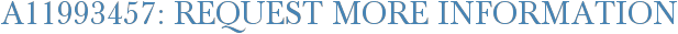 A11993457: Request More Information