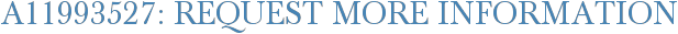 A11993527: Request More Information