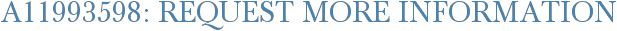 A11993598: Request More Information