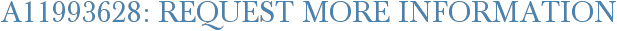 A11993628: Request More Information