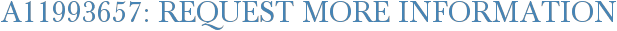 A11993657: Request More Information