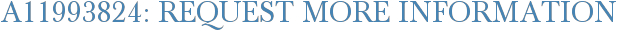 A11993824: Request More Information