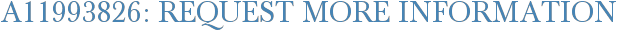 A11993826: Request More Information
