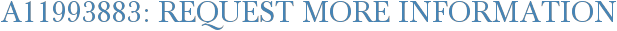 A11993883: Request More Information
