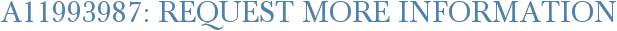 A11993987: Request More Information