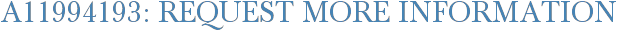 A11994193: Request More Information