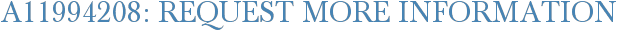 A11994208: Request More Information