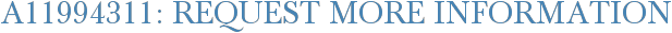 A11994311: Request More Information