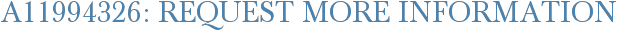 A11994326: Request More Information