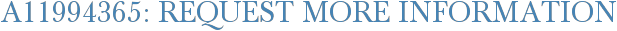 A11994365: Request More Information