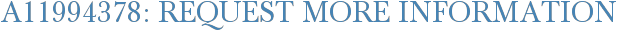 A11994378: Request More Information