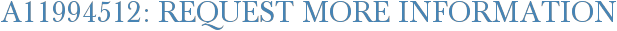 A11994512: Request More Information