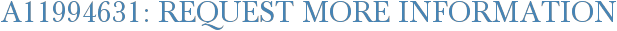 A11994631: Request More Information