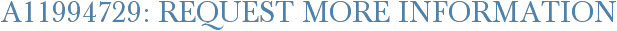 A11994729: Request More Information