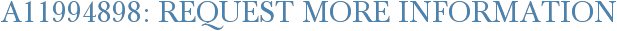A11994898: Request More Information
