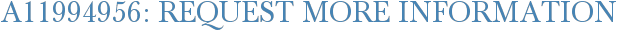 A11994956: Request More Information