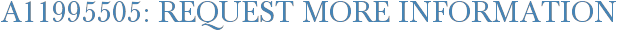 A11995505: Request More Information