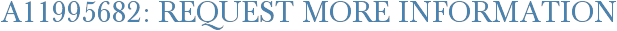 A11995682: Request More Information