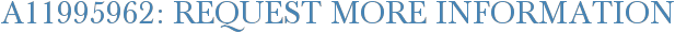 A11995962: Request More Information
