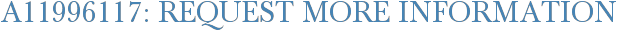 A11996117: Request More Information