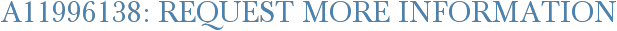 A11996138: Request More Information
