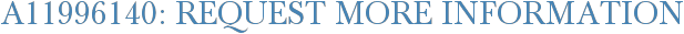 A11996140: Request More Information