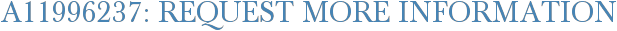 A11996237: Request More Information