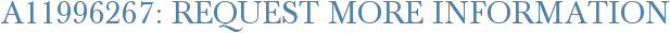 A11996267: Request More Information