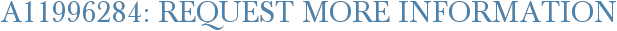 A11996284: Request More Information