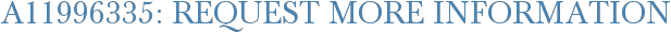 A11996335: Request More Information