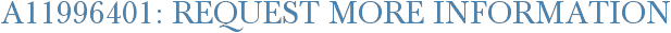 A11996401: Request More Information