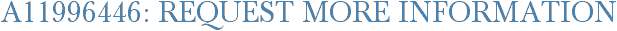 A11996446: Request More Information