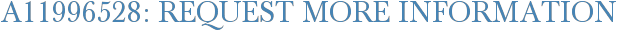 A11996528: Request More Information