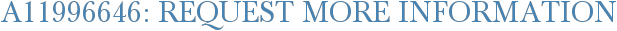 A11996646: Request More Information