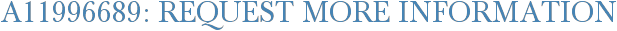 A11996689: Request More Information