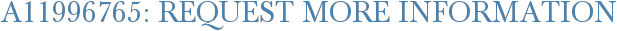 A11996765: Request More Information