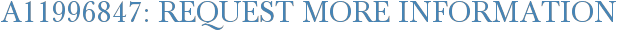 A11996847: Request More Information