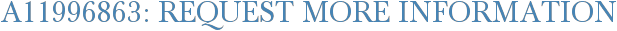A11996863: Request More Information