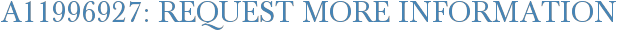 A11996927: Request More Information