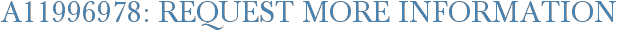 A11996978: Request More Information