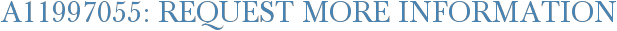 A11997055: Request More Information