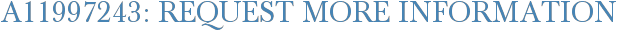 A11997243: Request More Information